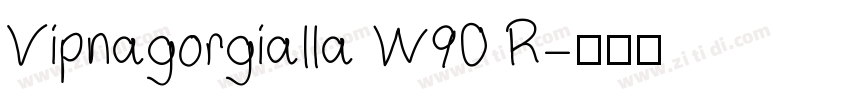 Vipnagorgialla W90 R字体转换